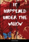 Image for It Happened Under the Willow