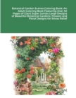 Image for Botanical Garden Scenes Coloring Book : An Adult Coloring Book Featuring Over 30 Pages of Giant Super Jumbo Large Designs of Beautiful Botanical Gardens, Flowers and Floral Designs for Stress Relief