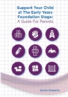 Image for Support Your Child at The Early Years Foundation Stage : A Guide for Parents
