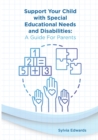Image for Support your child with Special Educational Needs and Disabilities : A guide for parents