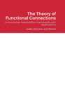 Image for The Theory of Functional Connections : A Functional Interpolation Framework with Applications