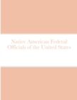 Image for Native American Federal Officials of the United States