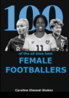 Image for 100 of the all time best FEMALE FOOTBALLERS