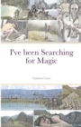 Image for I&#39;ve been Searching for Magic