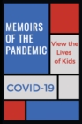 Image for Memoirs of a Pandemic : View the Lives of Kids