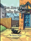 Image for You Are a Pain, Belle the Cat!
