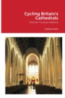 Image for Cycling Britain&#39;s Cathedrals : Volume 1 (colour edition)