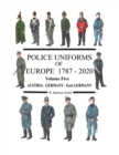Image for Police Uniforms of Europe 1787 - 2020 Volume Five