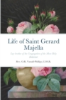 Image for Life of Saint Gerard Majella : Lay-brother of the Congregation of the Most Holy Redeemer