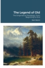 Image for The Legend of Old : The Enigmatical Pentalogy, From Beginning to End