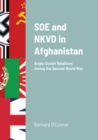 Image for SOE and NKVD in Afghanistan : Anglo-Soviet Relations during the Second World War