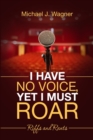 Image for I Have No Voice, Yet I Must Roar : Riffs and Rants