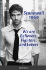 Image for Stonewall 1969 : We are Believers, Fighters, and Lovers