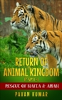 Image for Return of Animal Kingdom: Rescue of Nafia &amp; Aman