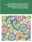 Image for Coloring Book For Women : A Spiritual Message for Women Coping with Divorce of Spiritual Poems, Bible Scriptures, and Beautiful Patterns to Color for Healing, Brokenness, Anxiety, and Fears