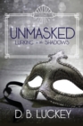 Image for Unmasked : Lurking in the Shadows