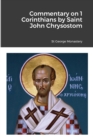 Image for Commentary on 1 Corinthians by Saint John Chrysostom