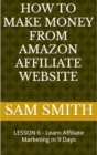 Image for How to Make Money from Amazon Affiliate Website: Lesson 6 : What Is Affiliate Marketing