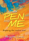 Image for My Pen and Me: Exploring the Creative Mind...