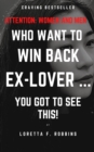 Image for Attention Women and Men Who Want to Win Back Ex-Lover ... You Got to See This!