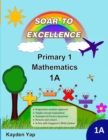 Image for Soar to Excellence Primary 1 Mathematics 1A