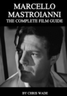 Image for Marcello Mastroianni : The Complete Film Guide