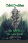 Image for Celtic Druidism : The Path To The Green World
