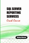 Image for SQL Server Reporting Services Crash Course