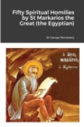 Image for Fifty Spiritual Homilies by St Markarios the Great (the Egyptian)