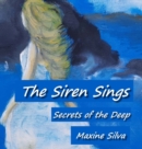Image for The Siren Sings : Secrets of the Deep - About Love, Loss and Passion
