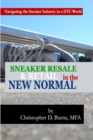 Image for Sneaker Resale and Retail in the New Normal : Navigating the Sneaker Industry in a DTC World