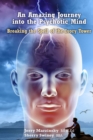 Image for An Amazing Journey Into the Psychotic Mind - Breaking the Spell of the Ivory Tower