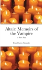 Image for Altair : Memoirs of the Vampire: A Short Story
