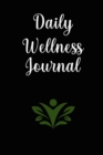 Image for Daily Wellness Journal : Wonderful Daily Wellness Journal / Personal Health Journal For Men And Women. Ideal Food Exercise Sleep Wellness Journal And Wellness Journal For Adults. Get This Daily Health