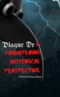 Image for Plague Dr: A Frightening Historical Perspective