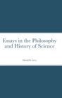Image for Essays in the Philosophy and History of Science