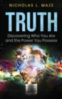 Image for Truth: Discovering Who You Are and the Power You Possess