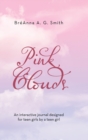 Image for Pink Clouds : An Interactive Journal Designed for Teen Girls by a Teen Girl