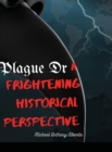 Image for Plague Dr : A frightening historical perspective