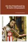 Image for On the Priesthood by St John Chrysostom
