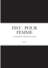 Image for Fist : POUR FEMME: a communista&#39;s blood-borne account