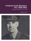 Image for Frederick John Blenkarn, M.C. 1888-1962 : Australian World War One Hero