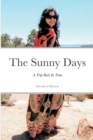 Image for The Sunny Days : A Trip Back In Time