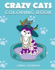 Image for Crazy Cats Coloring Book: Adorable Cats: Cats Coloring Book: Stress Relieving Designs for Adults Relaxation