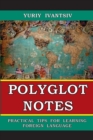 Image for Polyglot Notes : Practical Tips for Learning Foreign Language