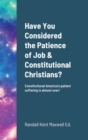 Image for Have You Considered the Patience of Job &amp; Constitutional Christians?