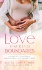 Image for Love That Defies Boundaries : A Heartfelt Collection of Multicultural Love And Life Stories