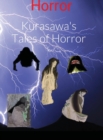 Image for Kurasawa&#39;s Tales of Horror