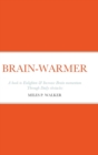 Image for Brain-Warmer : A book to Enlighten &amp; Increase Brain momentum Through Daily obstacles