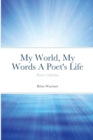 Image for My World, My Words A Poet&#39;s Life